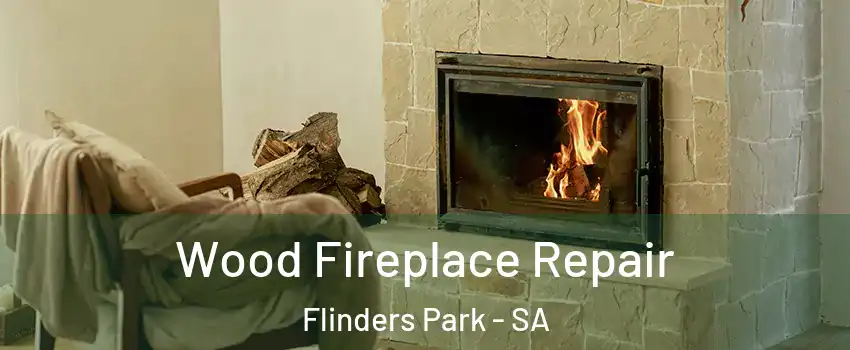 Wood Fireplace Repair Flinders Park - SA