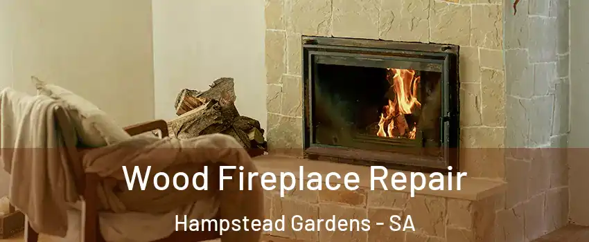 Wood Fireplace Repair Hampstead Gardens - SA