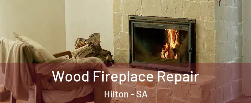 Wood Fireplace Repair Hilton - SA