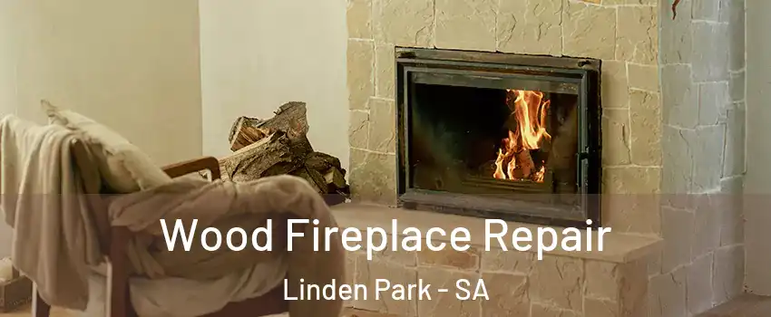  Wood Fireplace Repair Linden Park - SA