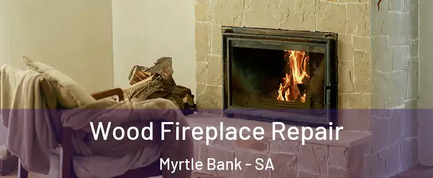  Wood Fireplace Repair Myrtle Bank - SA
