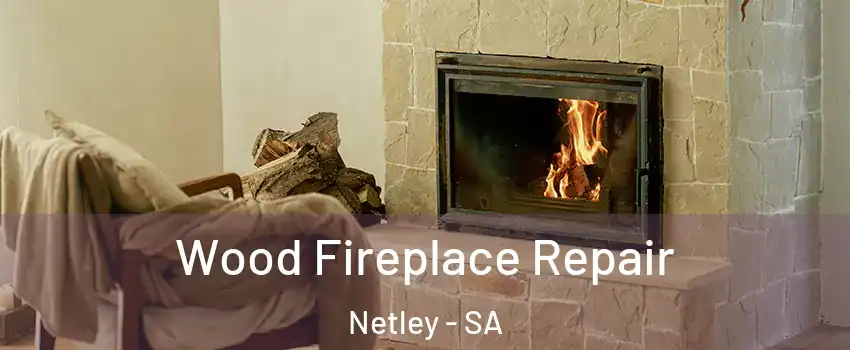  Wood Fireplace Repair Netley - SA