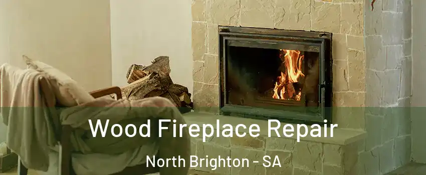  Wood Fireplace Repair North Brighton - SA
