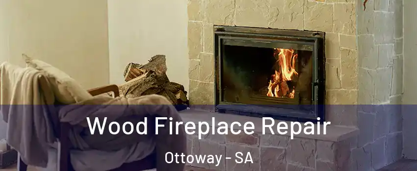  Wood Fireplace Repair Ottoway - SA