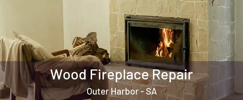  Wood Fireplace Repair Outer Harbor - SA