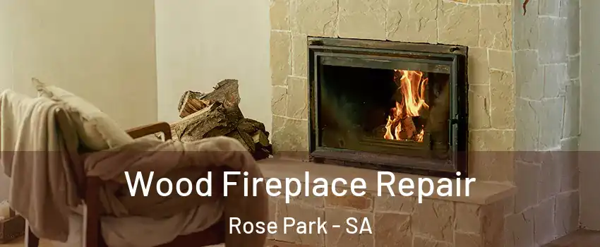  Wood Fireplace Repair Rose Park - SA