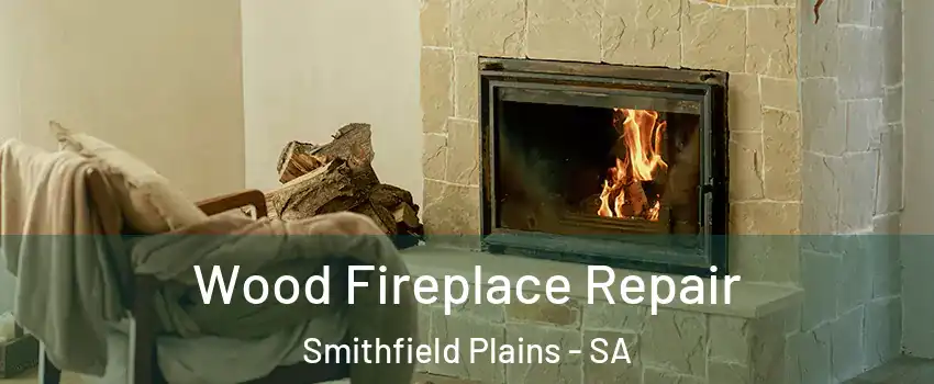  Wood Fireplace Repair Smithfield Plains - SA