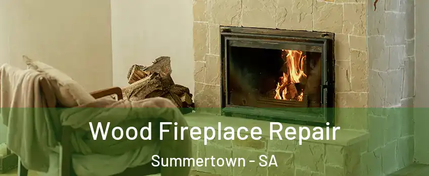  Wood Fireplace Repair Summertown - SA