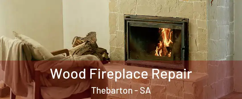  Wood Fireplace Repair Thebarton - SA