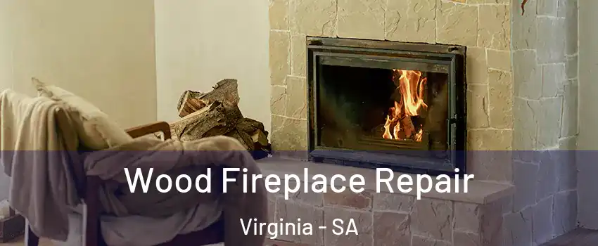  Wood Fireplace Repair Virginia - SA