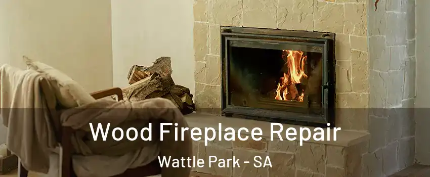 Wood Fireplace Repair Wattle Park - SA