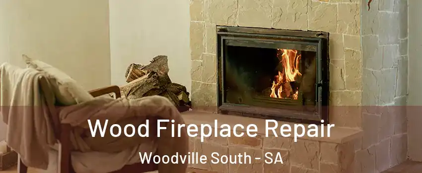  Wood Fireplace Repair Woodville South - SA