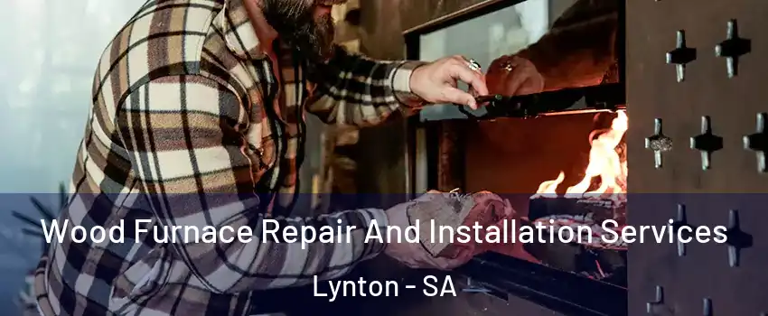  Wood Furnace Repair And Installation Services Lynton - SA