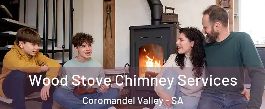 Wood Stove Chimney Services Coromandel Valley - SA