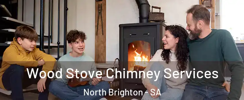  Wood Stove Chimney Services North Brighton - SA
