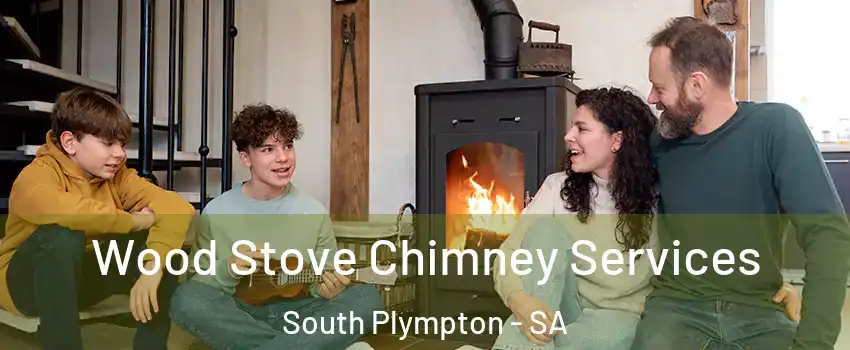  Wood Stove Chimney Services South Plympton - SA