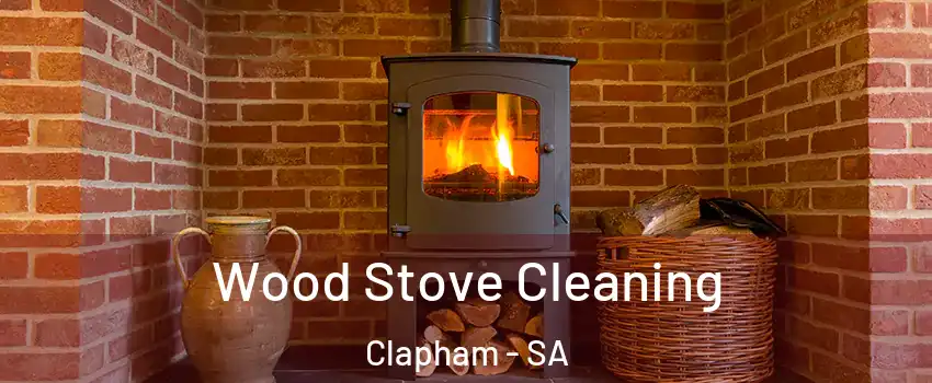 Wood Stove Cleaning Clapham - SA