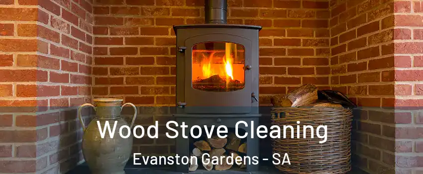 Wood Stove Cleaning Evanston Gardens - SA