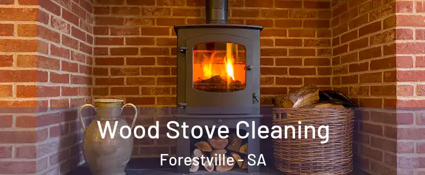 Wood Stove Cleaning Forestville - SA