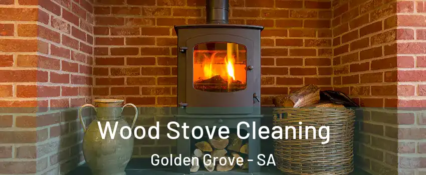 Wood Stove Cleaning Golden Grove - SA