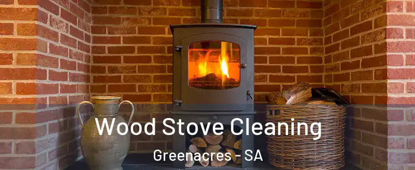Wood Stove Cleaning Greenacres - SA