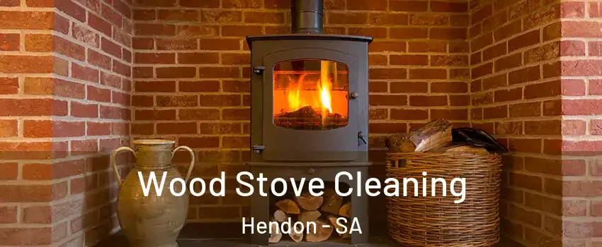 Wood Stove Cleaning Hendon - SA