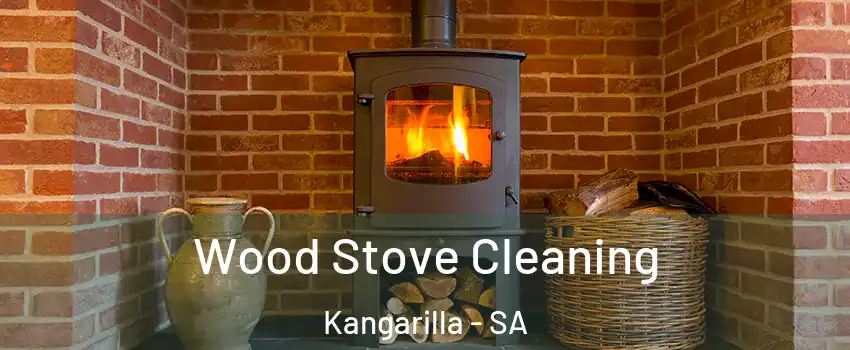 Wood Stove Cleaning Kangarilla - SA