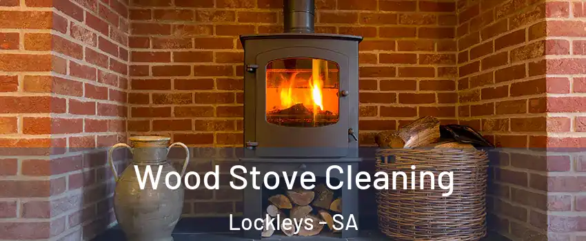 Wood Stove Cleaning Lockleys - SA