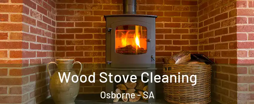  Wood Stove Cleaning Osborne - SA