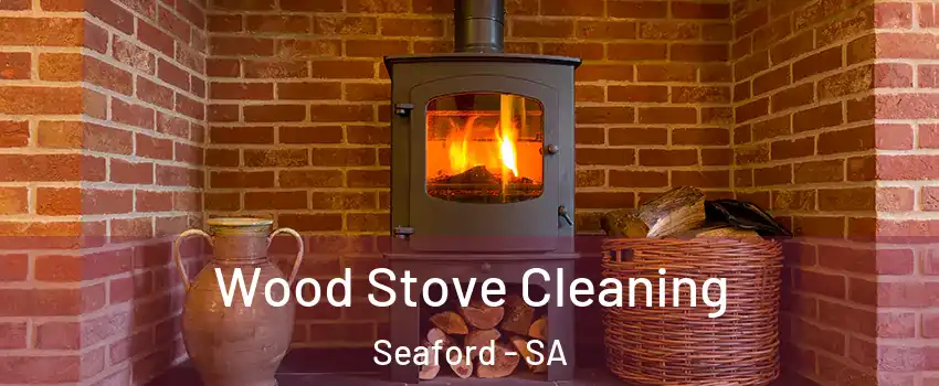  Wood Stove Cleaning Seaford - SA