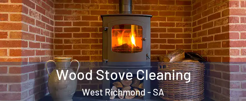  Wood Stove Cleaning West Richmond - SA