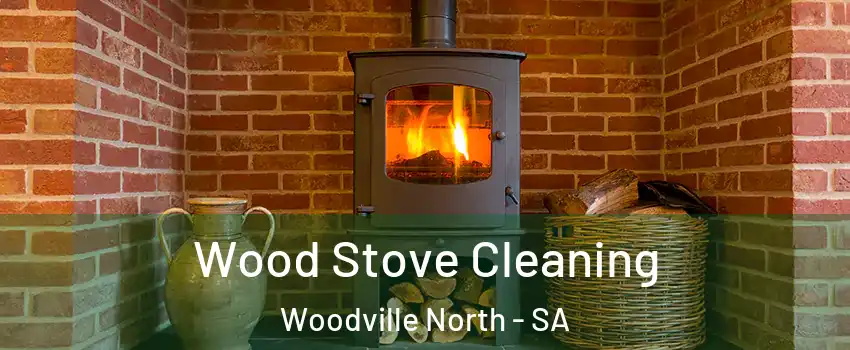 Wood Stove Cleaning Woodville North - SA