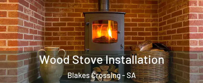  Wood Stove Installation Blakes Crossing - SA