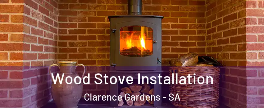 Wood Stove Installation Clarence Gardens - SA