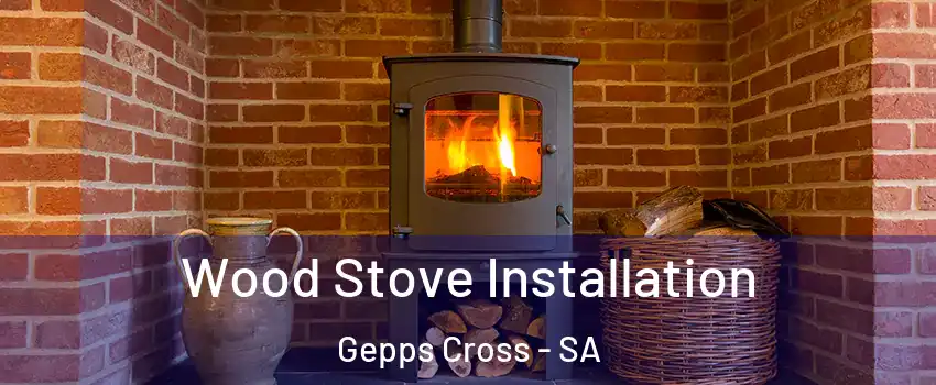 Wood Stove Installation Gepps Cross - SA