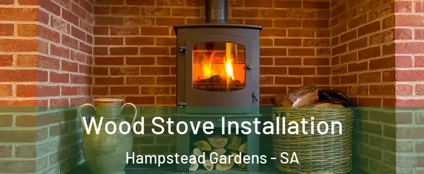 Wood Stove Installation Hampstead Gardens - SA