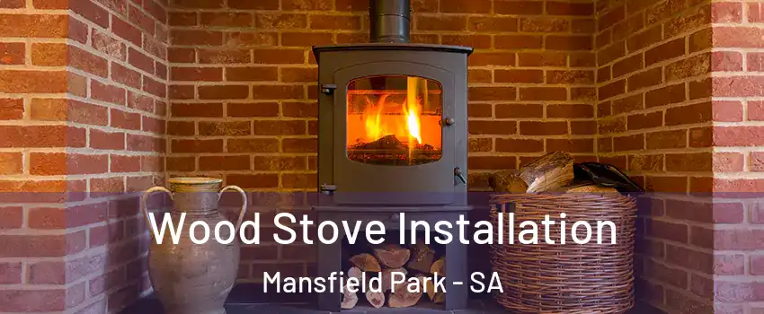  Wood Stove Installation Mansfield Park - SA