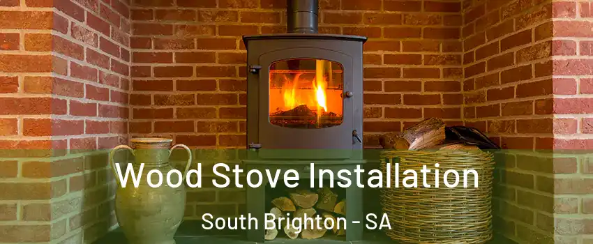  Wood Stove Installation South Brighton - SA