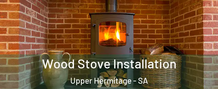  Wood Stove Installation Upper Hermitage - SA