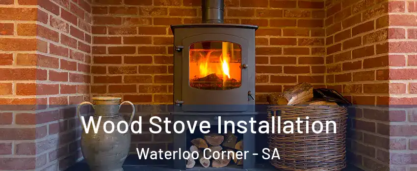  Wood Stove Installation Waterloo Corner - SA