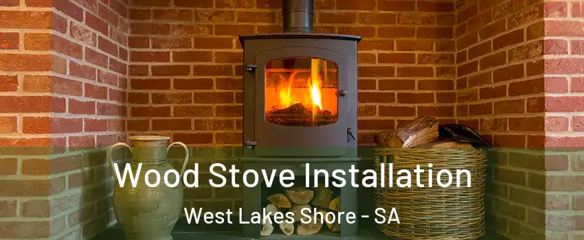  Wood Stove Installation West Lakes Shore - SA