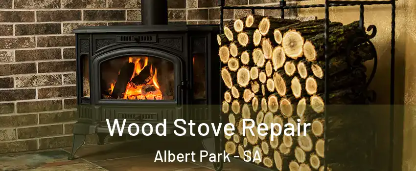 Wood Stove Repair Albert Park - SA