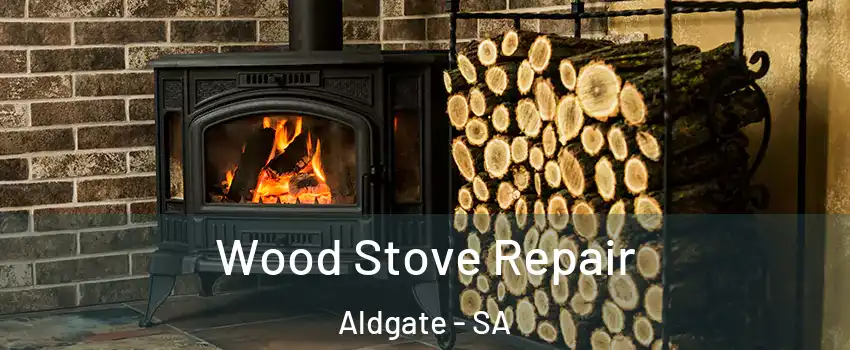 Wood Stove Repair Aldgate - SA