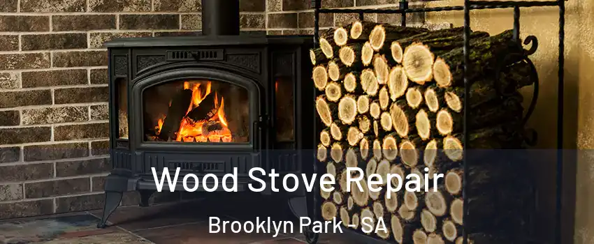 Wood Stove Repair Brooklyn Park - SA