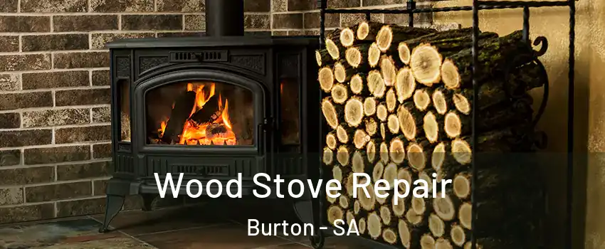 Wood Stove Repair Burton - SA