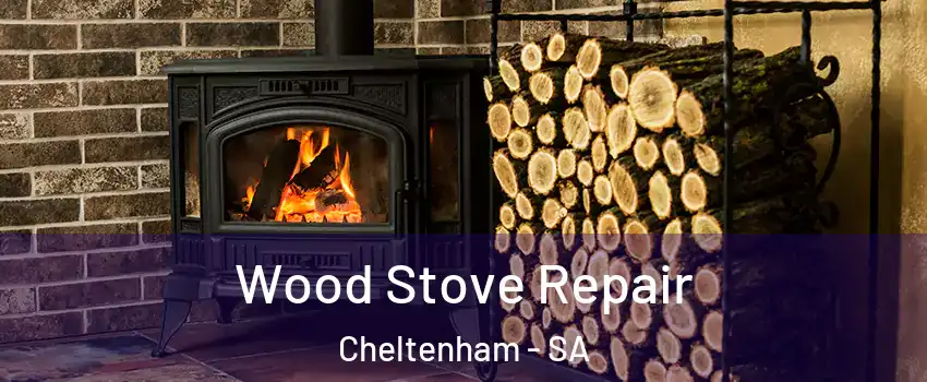 Wood Stove Repair Cheltenham - SA