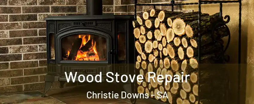 Wood Stove Repair Christie Downs - SA