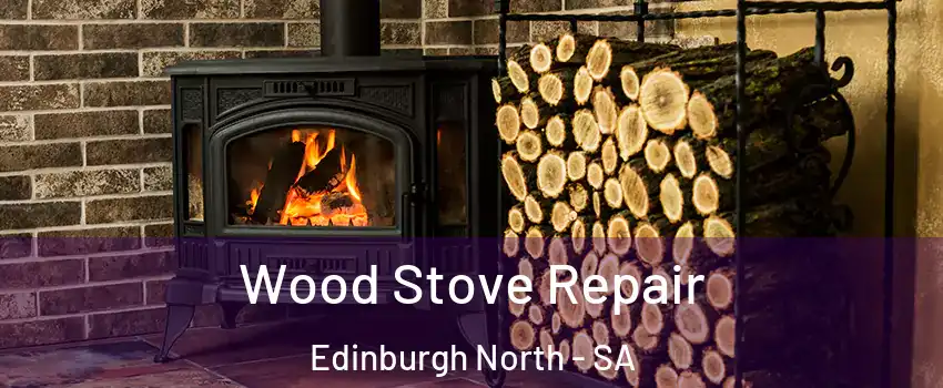 Wood Stove Repair Edinburgh North - SA
