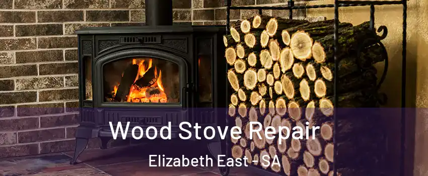 Wood Stove Repair Elizabeth East - SA