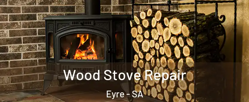 Wood Stove Repair Eyre - SA